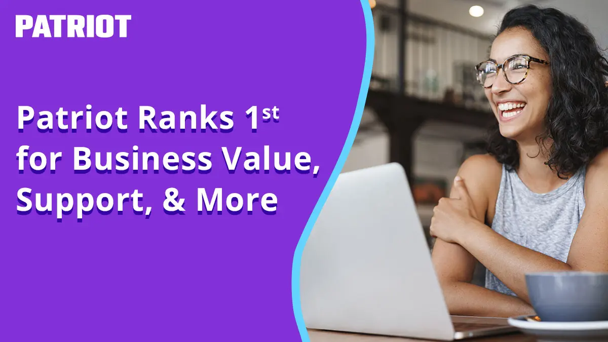 Patriot ranks 1st for business value, support, and more